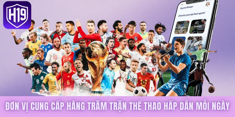 Đơn vị cung cấp hàng trăm trận thể thao hấp dẫn mỗi ngày